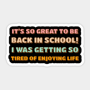 It's so great to be back in school Sticker